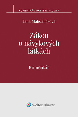 Zákon o návykových látkách (č. 167/1998 Sb.). Komentář - Jana Mahdalíčková