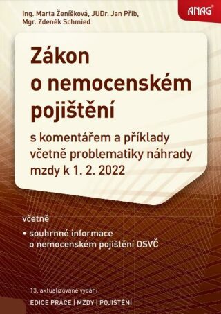 Zákon o nemocenském pojištění 2022 - Jan Přib,Ing. Marta Ženíšková,Mgr. Zdeněk Schmied