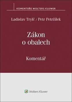 Zákon o obalech Komentář - Ladislav Trylč,Petržílek Petr