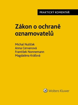 Zákon o ochraně oznamovatelů - Praktický komentář - Michal Nulíček,František Nonnemann,Anna Cervanová
