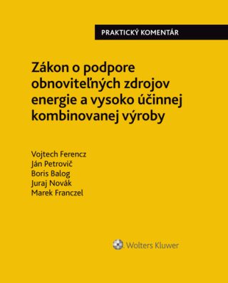 Zákon o podpore obnoviteľných zdrojov energie a vysoko účinnej kombin. výroby - Ján Petrovič,Boris Balog,Vojtech Ferencz