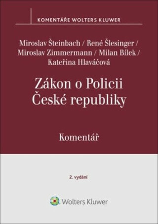 Zákon o Policii České republiky Komentář - Miroslav Šteinbach,René Šlesinger,Miroslav Zimmermann,Milan Bílek,Kateřina Hlaváčová