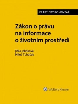Zákon o právu na informace o životním prostředí - Miloš Tuháček,Jitka Jelínková