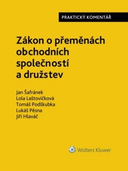Zákon o přeměnách obchodních společností a družstev - Jan Šafránek,Laštovičková Lola