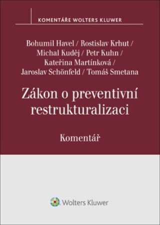 Zákon o preventivní restrukturalizaci Komentář - Bohumil Havel,Jaroslav Schönfeld,Michal Kuděj,Tomáš Smetana,Kateřina Martínková
