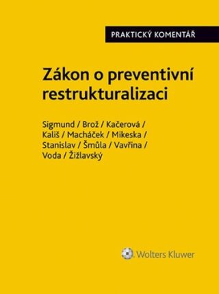Zákon o preventivní restrukturalizaci Praktický komentář - Jaroslav Brož,Adam Sigmund,Lucie Kačerová,Jiří Voda