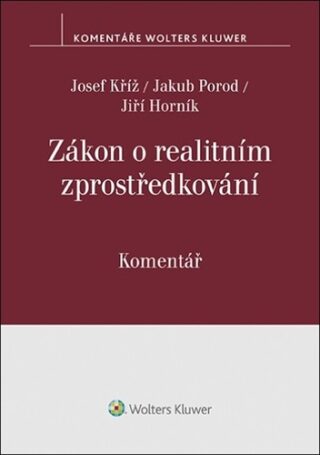 Zákon o realitním zprostředkování Komentář - Jiří Horník,Josef Kříž,Jakub Porod