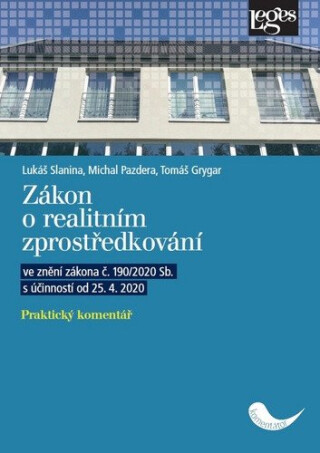 Zákon o realitním zprostředkování - Praktický komentář ve znění zákona č. 190/2020 Sb. s účinností od 25. 4. 2020 - Tomáš Grygar,Lukáš Slanina,Michal Pazdera