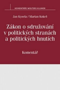 Zákon o sdružování v politických stranách a politických hnutích - Jan Kysela,Marian Kokeš