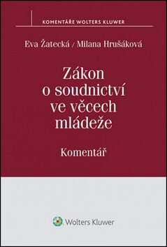 Zákon o soudnictví ve věcech mládeže - Milana Hrušáková,Eva Žatecká