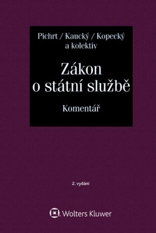 Zákon o státní službě. Komentář - 2. vydání - Jan Pichrt,Martin Kopecký,JIří Kaucký