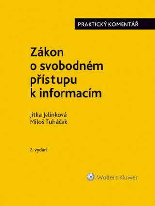 Zákon o svobodném přístupu k informacím (č. 106/1999 Sb.). Praktický komentář. 2. vydání - Miloš Tuháček,Jitka Jelínková