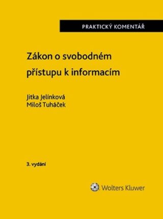Zákon o svobodném přístupu k informacím Praktický komentář - Miloš Tuháček,Jitka Jelínková