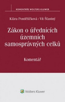 Zákon o úřednících územních samosprávných celků (č. 312/2002 Sb.): Komentář - Klára Pondělíčková