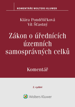 Zákon o úřednících územních samosprávných celků. Komentář. 2. vydání - Vít Šťastný,Klára Pondělíčková;