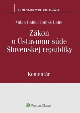 Zákon o Ústavnom súde Slovenskej republiky - Tomáš Ľalík,Milan Ľalík