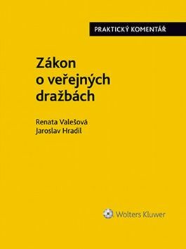 Zákon o veřejných dražbách - Renata Valešová,Jaroslav Hradil