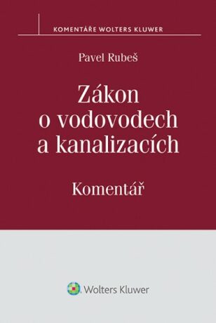 Zákon o vodovodech a kanalizacích (č. 274/2001 Sb.) - Komentář - Pavel Rubeš