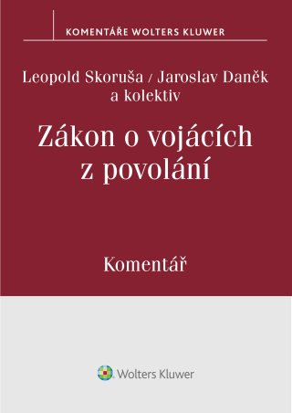 Zákon o vojácích z povolání (221/1999 Sb.) - Komentář - Leopold Skoruša,Jaroslav Daněk