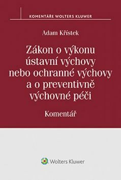 Zákon o výkonu ústavní výchovy nebo ochranné výchovy a o preventivně výchovné péči - Adam Křístek