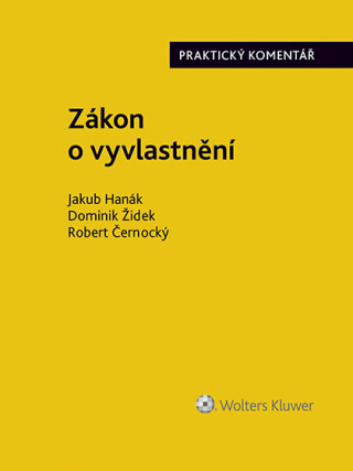 Zákon o vyvlastnění (184/2006 Sb.). Praktický komentář -  Kolektiv autorů