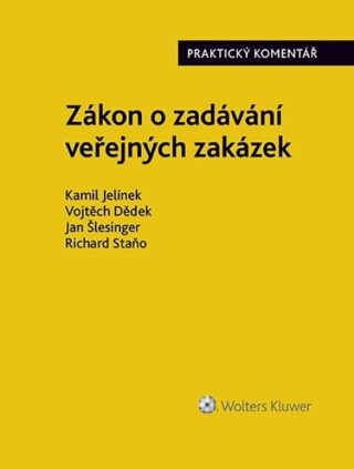 Zákon o zadávání veřejných zakázek - Kamil Jelínek,Vojtěch Dědek