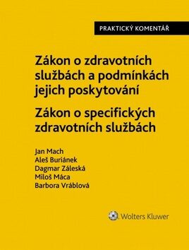 Zákon o zdravotních službách a podmínkách jejich poskytování - Jan Mach,Aleš Buriánek,Dagmar Záleská