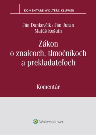 Zákon o znalcoch, tlmočníkoch a prekladateľoch - Ján Dankovčik,Ján Juran,Matúš Košuth