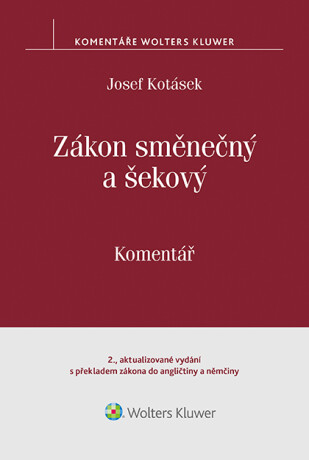 Zákon směnečný a šekový. Komentář. 2. vydání - Josef Kotásek