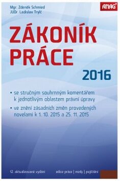 Zákoník práce 2016 - Ladislav Trylč,Mgr. Zdeněk Schmied