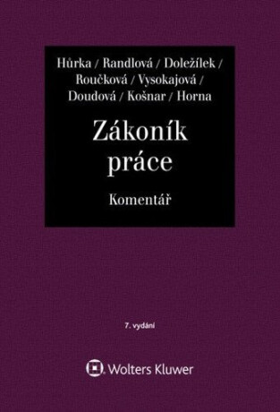 Zákoník práce Komentář - Petr Hůrka,Nataša Randlová,Jiří Doležílek,Mgr. Dana Roučková