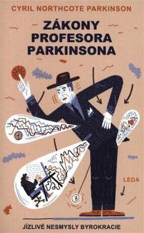 Zákony profesora Parkinsona - Cyril Northcote Parkinson,Jakub Bachorík