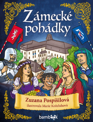 Zámecké pohádky - Zuzana Pospíšilová,Marie Koželuhová