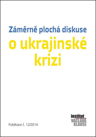 Záměrně plochá diskuse o ukrajinské krizi - IVK