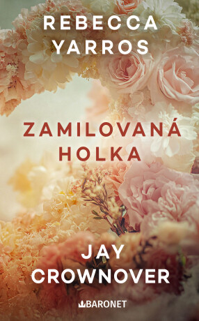Zamilovaná holka - Jay Crownover,Rebecca Yarros