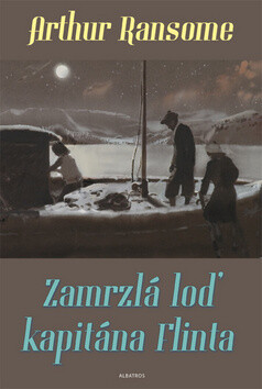 Zamrzlá loď kapitána Flinta - Arthur Ransome,Zdeněk Burian