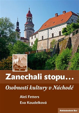 Zanechali stopu - Eva Koudelková,Aleš Fetters