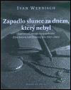 Zapadlo slunce za dnem, který nebyl - Ivan Wernisch