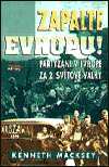 Zapalte Evropu! - Kenneth Macksey