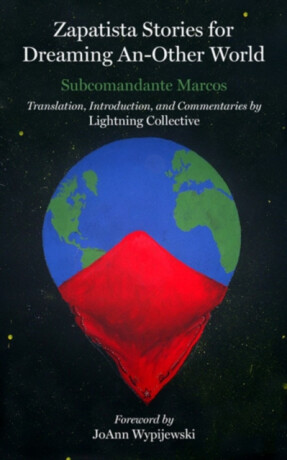Zapatista Stories For Dreaming An-Other World - Colectivo Relampago,Subcomandante Insurgente Marcos,JoAnn Wypijewsk