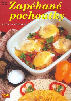 Zapékané pochoutky - Miloslav Nosovský