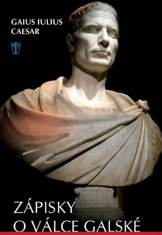 Zápisky o válce Galské - Gaius Iulius Caesar