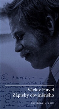 Zápisky obviněného - Václav Havel,Paul Wilson,Michael Žantovský,Anna Freimanová,Martin Palouš,David Dušek