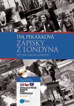 Zápisky z Londýna - Letters from London - Iva Pekárková,Lucie Pezlarová,Pavel Theiner