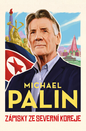 Zápisky ze Severní Koreje - Michael Palin