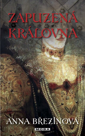 Zapuzená královna - Anna Březinová