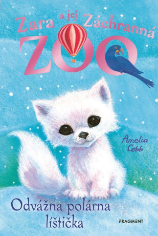 Zara a jej Záchranná zoo - Odvážna polárna líštička - Amelia Cobb