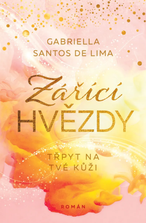 Zářící hvězdy: Třpyt na tvé kůži - Gabriella Santos de Lima