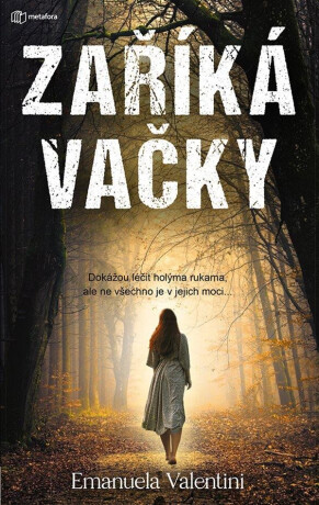 Zaříkávačky - Dokážou léčit holýma rukama, ale ne všechno je v jejich moci... - Emanuela Valentini,Sára Rodová