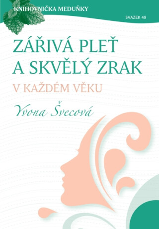 Zářivá pleť a skvělý zrak v každém věku - Yvona Švecová